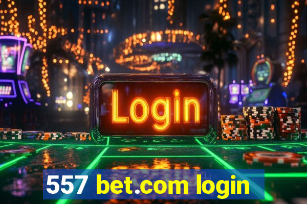 557 bet.com login