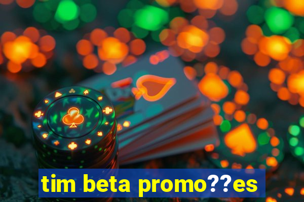 tim beta promo??es