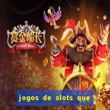 jogos de slots que ganha dinheiro de verdade