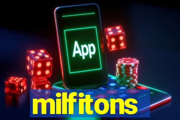 milfitons