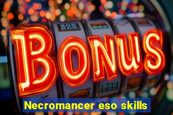 Necromancer eso skills