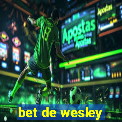 bet de wesley