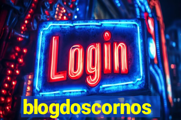 blogdoscornos