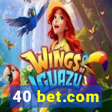 40 bet.com