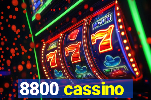 8800 cassino