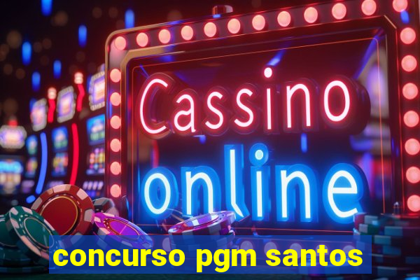 concurso pgm santos