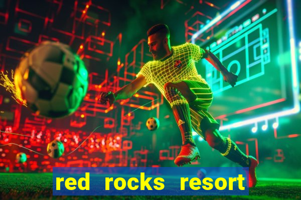 red rocks resort and casino