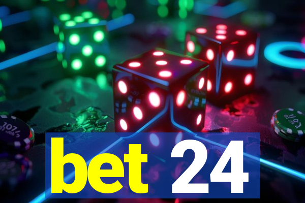 bet 24