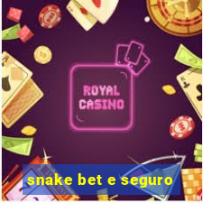 snake bet e seguro