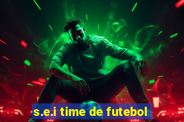 s.e.i time de futebol