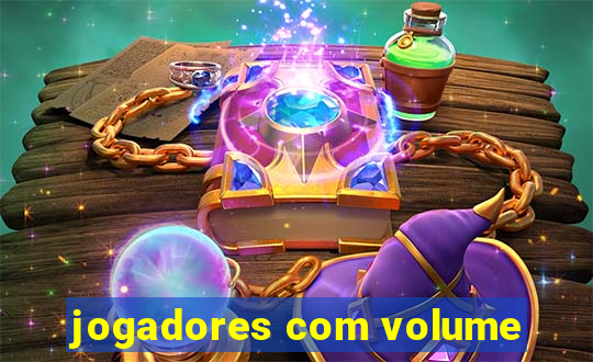 jogadores com volume