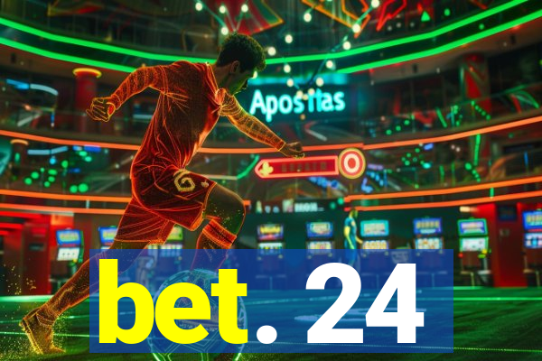 bet. 24