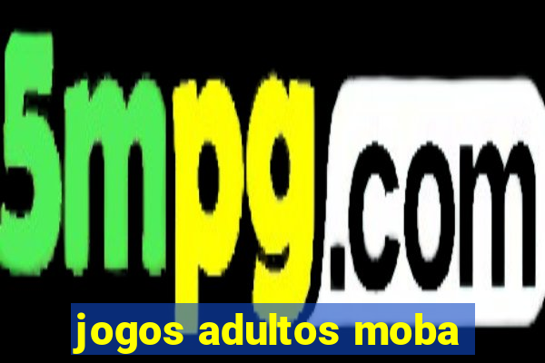 jogos adultos moba