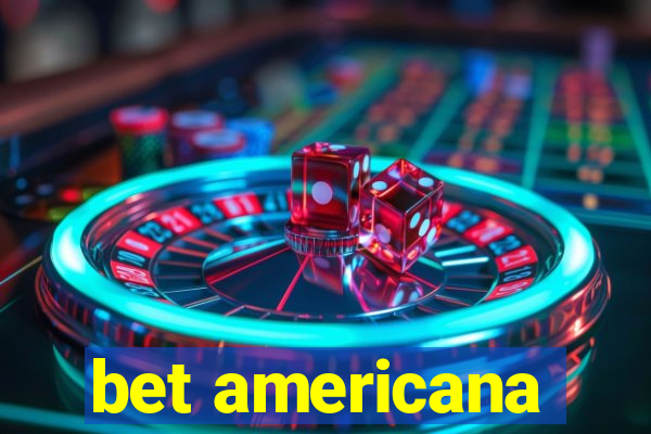 bet americana