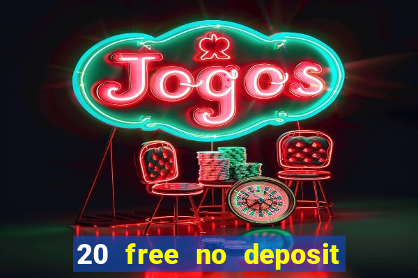 20 free no deposit casino uk 2022