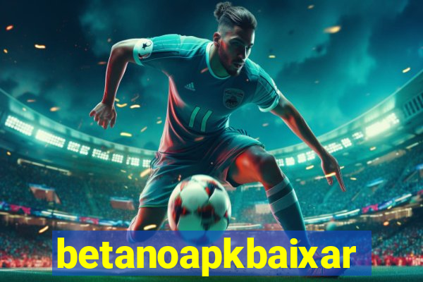 betanoapkbaixar