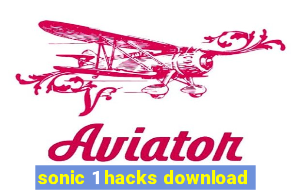 sonic 1 hacks download