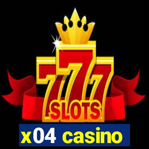 x04 casino