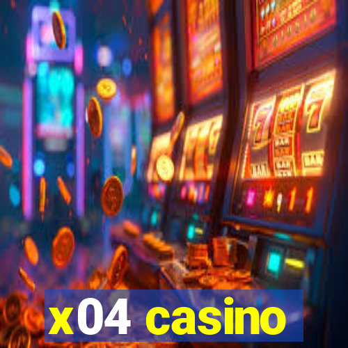 x04 casino