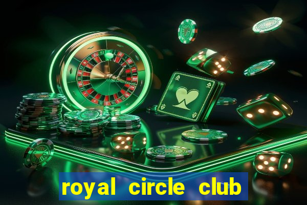 royal circle club online casino