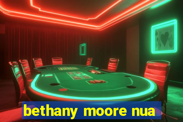 bethany moore nua