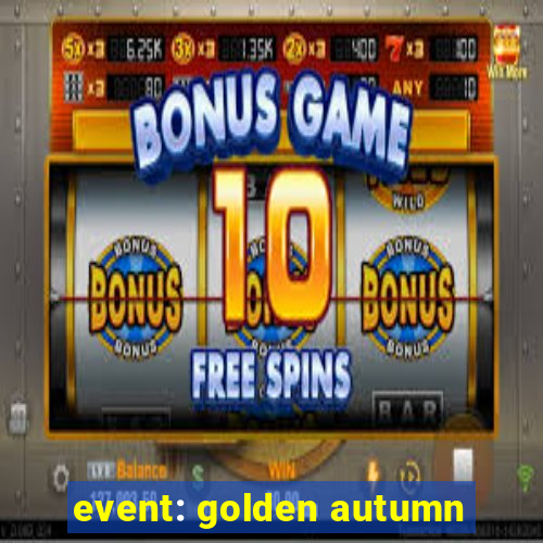 event: golden autumn