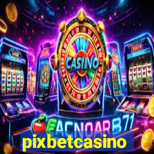 pixbetcasino