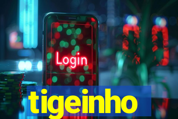 tigeinho