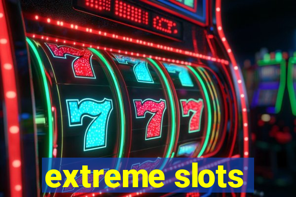 extreme slots