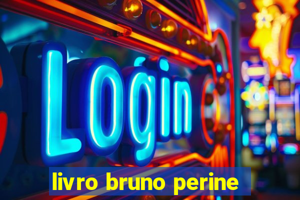 livro bruno perine