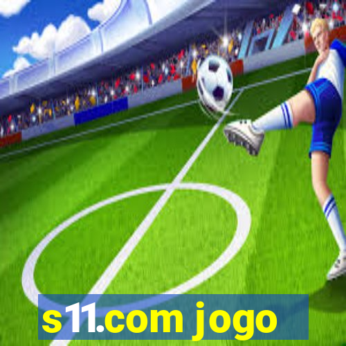 s11.com jogo