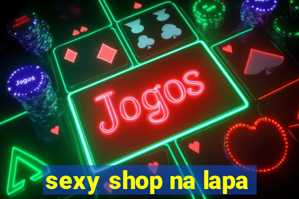 sexy shop na lapa