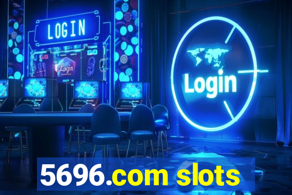 5696.com slots