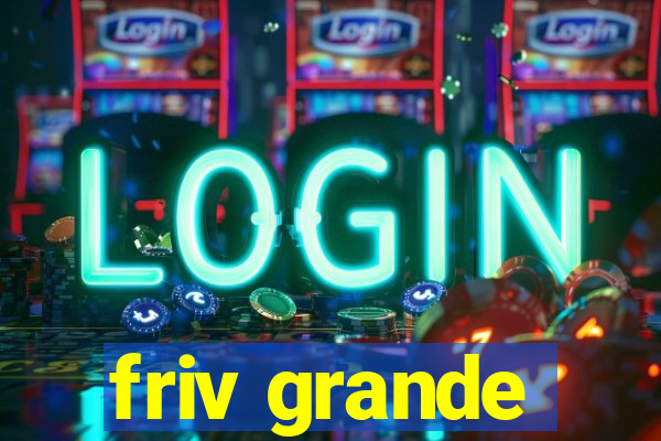 friv grande