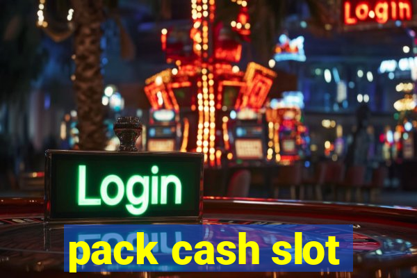 pack cash slot