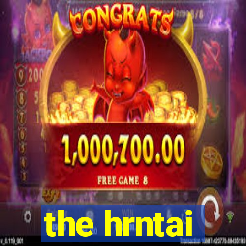 the hrntai