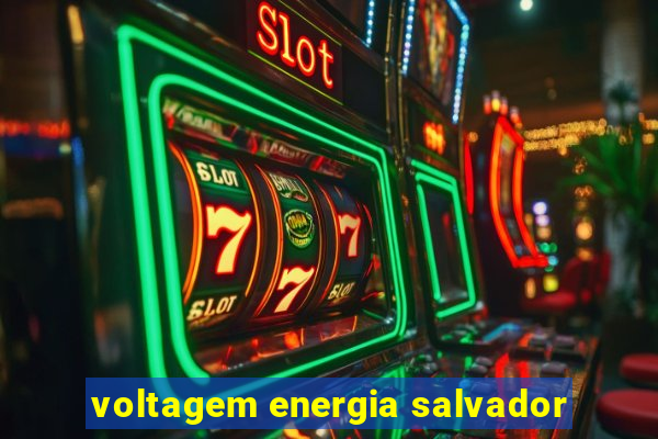 voltagem energia salvador