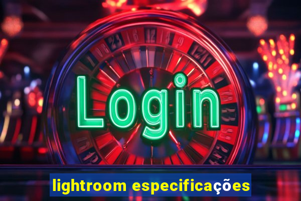 lightroom especificações