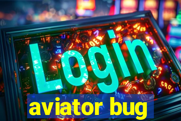 aviator bug