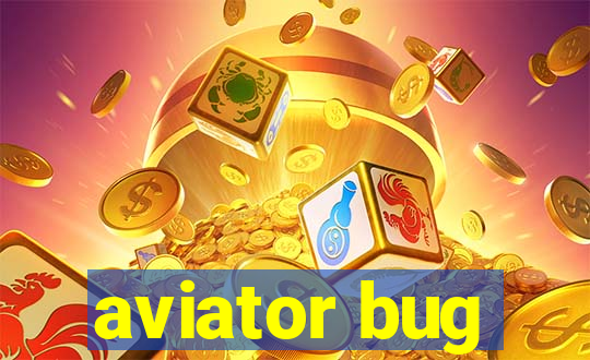 aviator bug