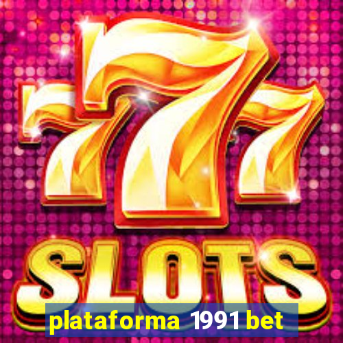 plataforma 1991 bet