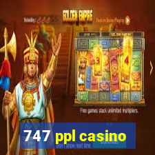 747 ppl casino