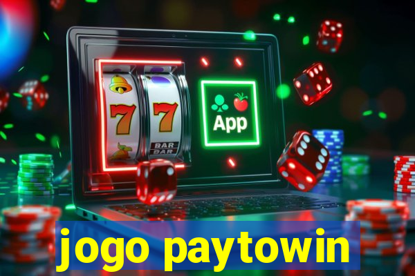 jogo paytowin