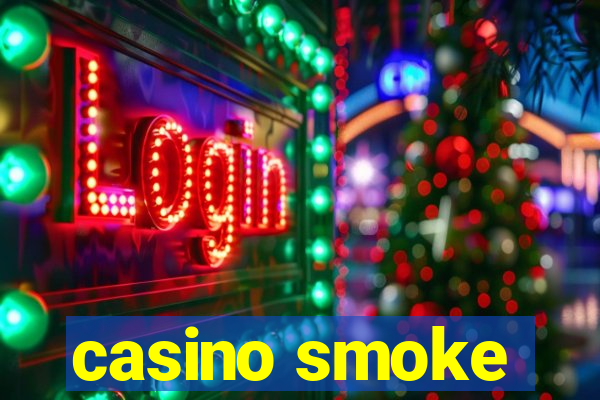 casino smoke