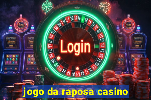 jogo da raposa casino