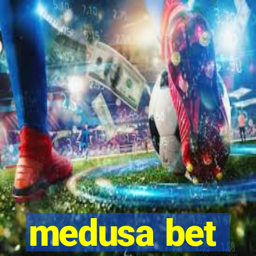 medusa bet