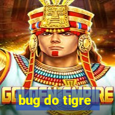 bug do tigre