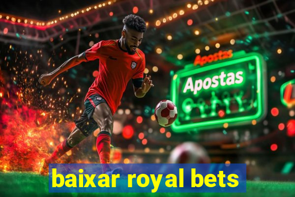 baixar royal bets