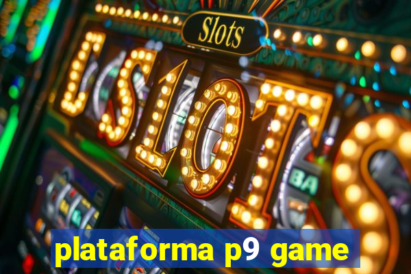 plataforma p9 game