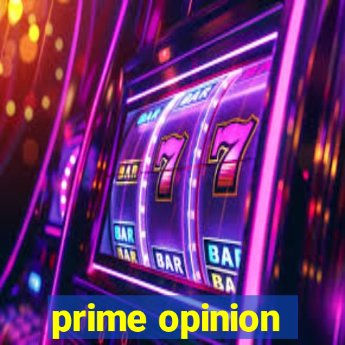 prime opinion